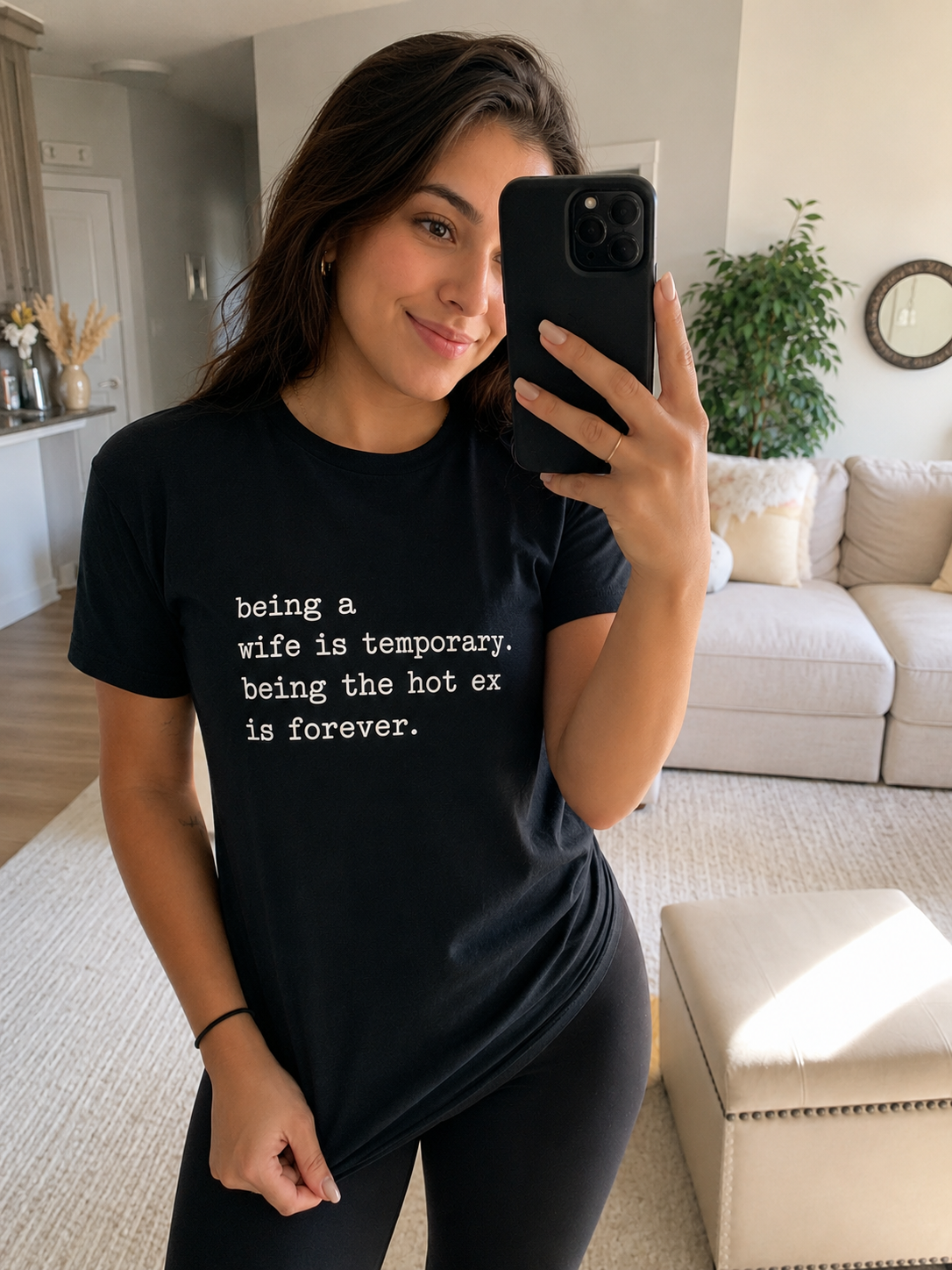 T-Shirt “ “begin a wife is temporary.&nbsp; being the hot ex is forever.”