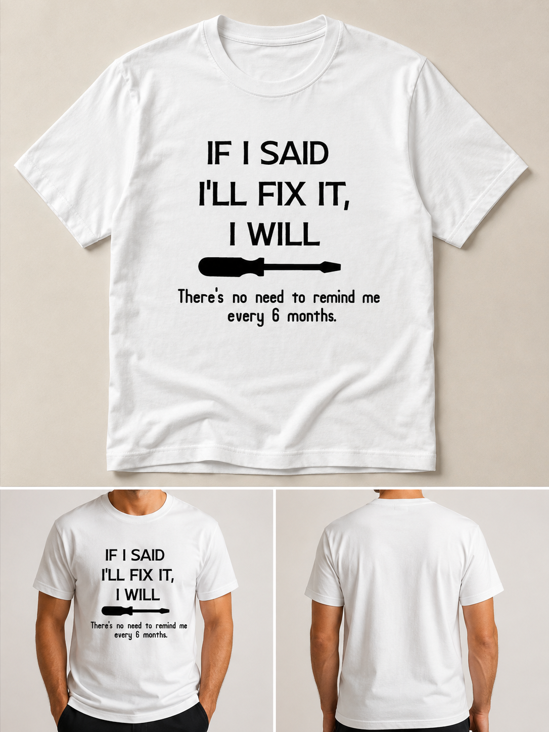 T-Shirt “If I said I’ll fix it, I will.”