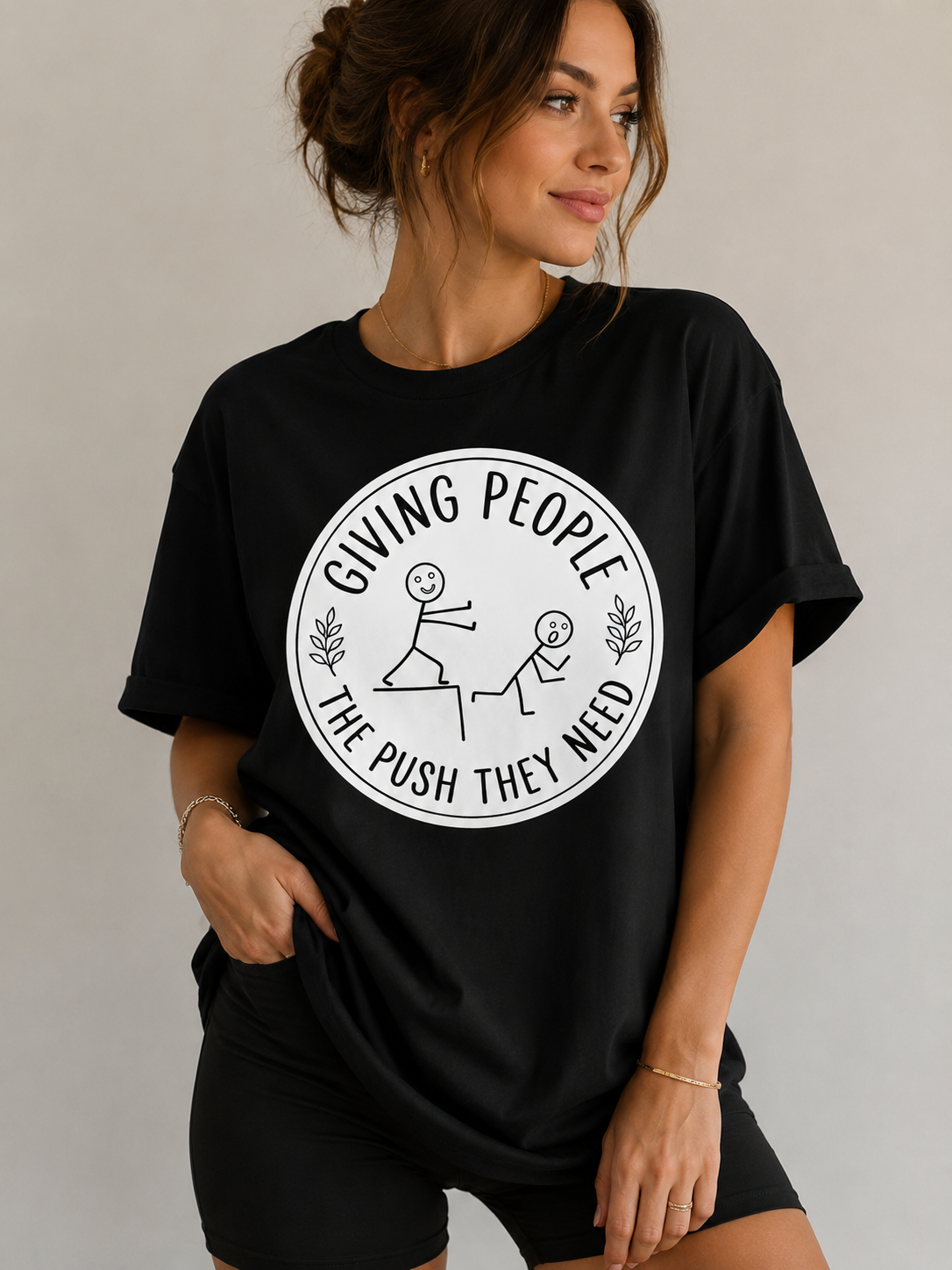 T-Shirt “ Giving people the push they need”